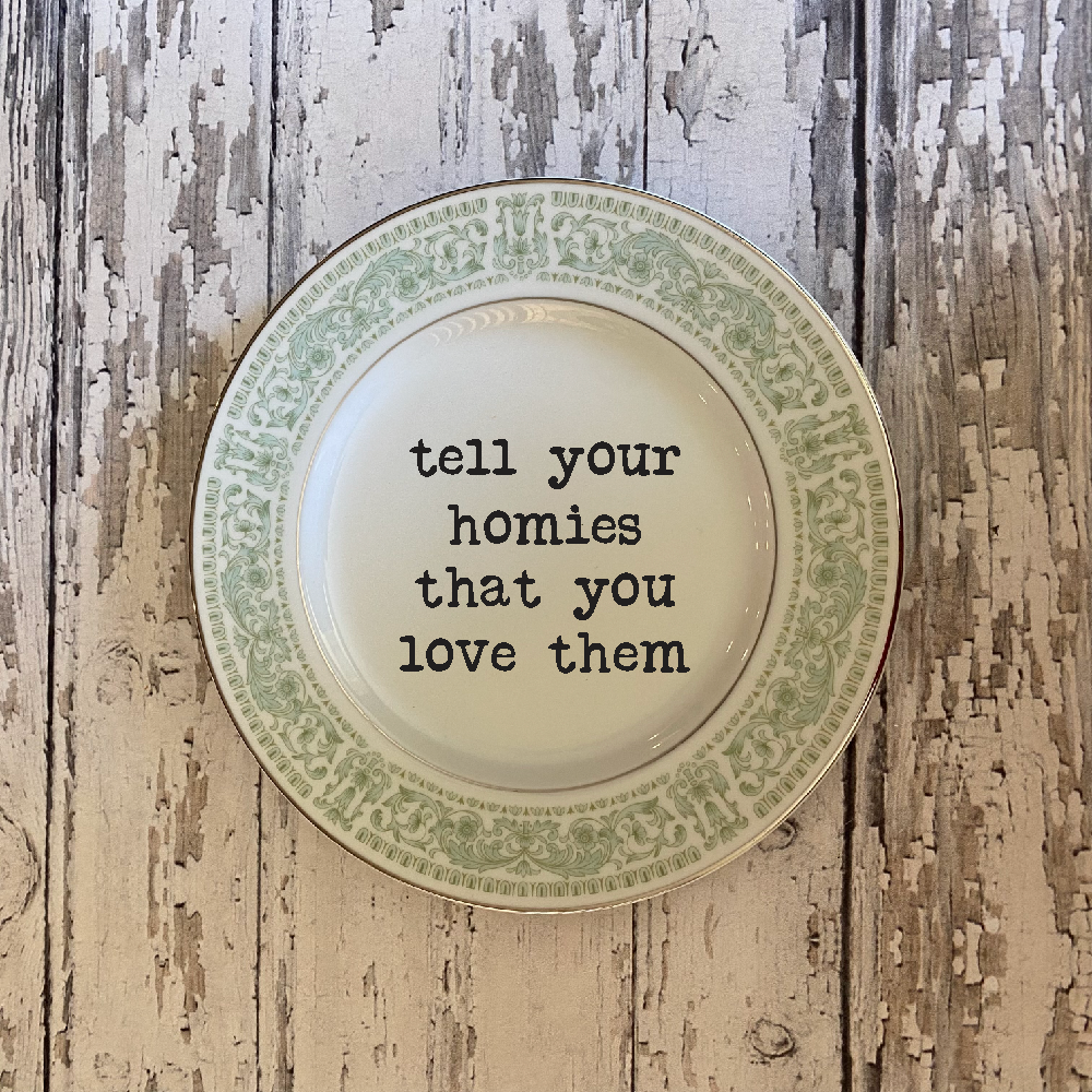 Upcycled Funny Plates, Tell Your Homies, Gift Shop